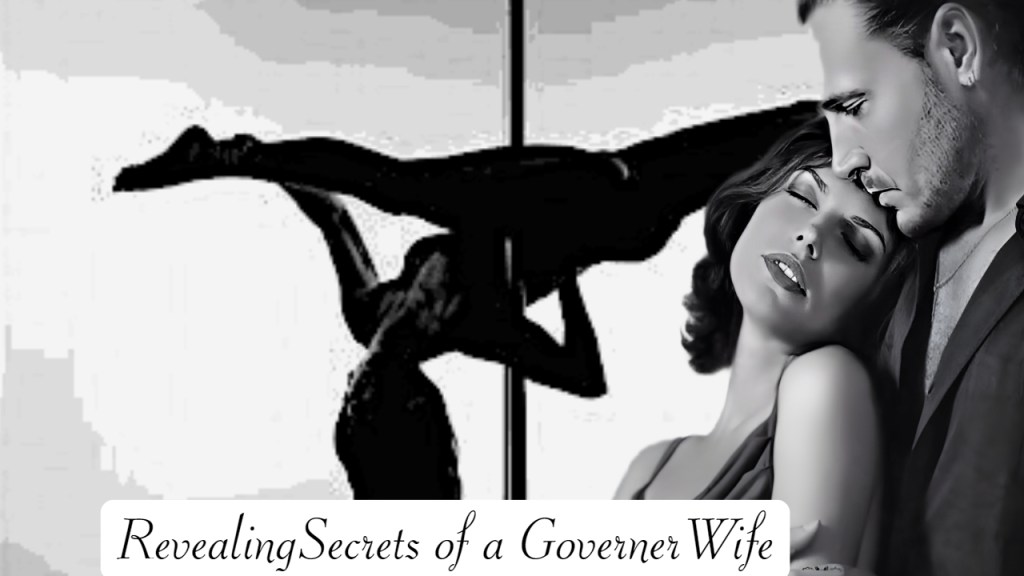 (ADULTS ONLY) REVEALING SECRETS OF A GOVERNOR’S WIFE (PART&nbsp;2)